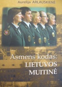 Kornelijos Ežerskytės nuotraukoje: šioje knygoje žurnalistė Aurelija Arlauskienė įtaigiai pasakoja šalies muitinės istoriją